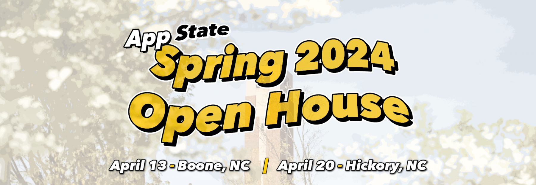 App State's Spring 2024 Open House's are taking place in Boone, NC on April 13 and in Hickory, NC on April 20..
